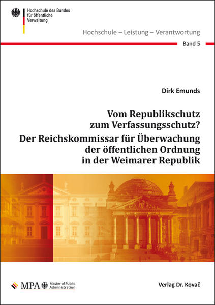 Vom Republikschutz zum Verfassungsschutz? Der Reichskommissar für Überwachung der öffentlichen Ordnung in der Weimarer Republik | Bundesamt für magische Wesen