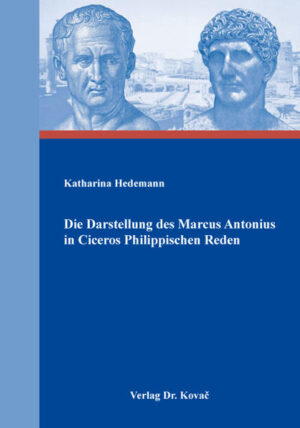 Die Darstellung des Marcus Antonius in Ciceros Philippischen Reden | Bundesamt für magische Wesen