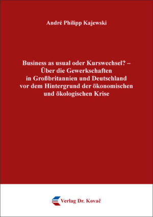 Business as usual oder Kurswechsel?  Über die Gewerkschaften in Großbritannien und Deutschland vor dem Hintergrund der ökonomischen und ökologischen Krise | Bundesamt für magische Wesen