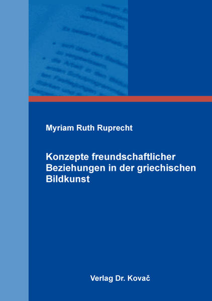 Konzepte freundschaftlicher Beziehungen in der griechischen Bildkunst | Bundesamt für magische Wesen