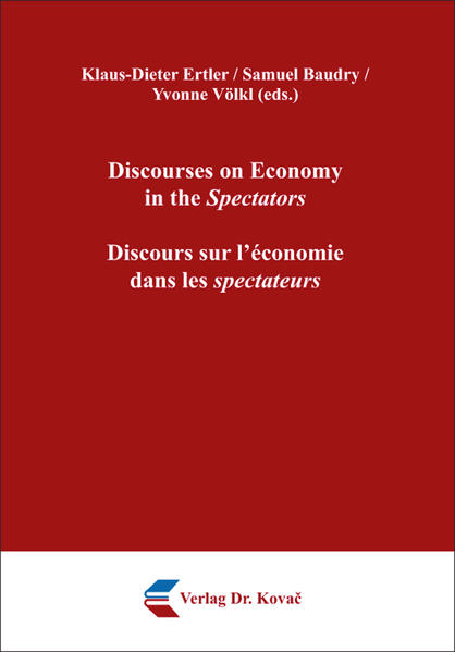 Discourses on Economy in the Spectators / Discours sur l’économie dans les spectateurs | Klaus-Dieter Ertler, Samuel Baudry, Yvonne Völkl