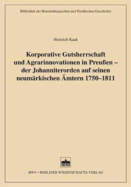 Korporative Gutsherrschaft und Agrarinnovationen in Preußen - der Johanniterorden auf seinen neumärkischen Ämtern 1750-1811 | Bundesamt für magische Wesen