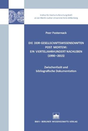 Die DDR-Gesellschaftswissenschaften post mortem: Ein Vierteljahrhundert Nachleben (1990-2015) | Bundesamt für magische Wesen