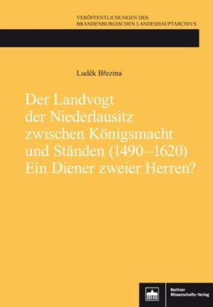 Der Landvogt der Niederlausitz zwischen Königsmacht und Ständen (1490-1620) - Ein Diener zweier Herren? | Bundesamt für magische Wesen