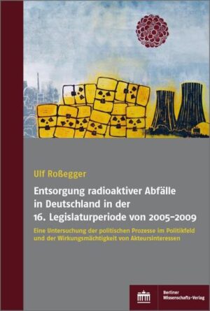Entsorgung radioaktiver Abfälle in Deutschland in der 16. Legislaturperiode von 2005-2009 | Bundesamt für magische Wesen