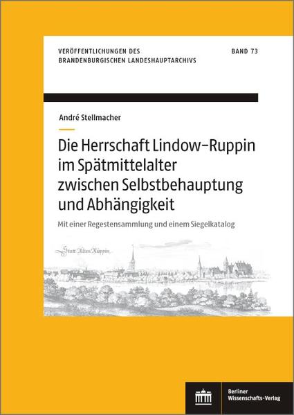 Die Herrschaft Lindow-Ruppin im Spätmittelalter zwischen Selbstbehauptung und Abhängigkeit | Bundesamt für magische Wesen