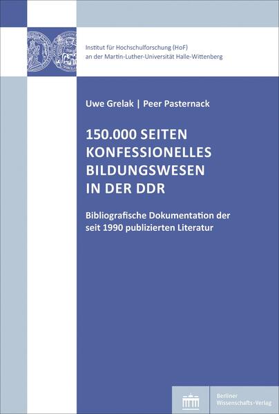 150.000 Seiten konfessionelles Bildungswesen in der DDR | Uwe Grelak, Peer Pasternack