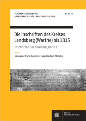 Die Inschriften des Kreises Landsberg (Warthe) bis 1815 | Joachim Zdrenka