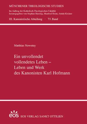 Ein unvollendet vollendetes Leben - Leben und Werk des Kanonisten Karl Hofmann | Bundesamt für magische Wesen