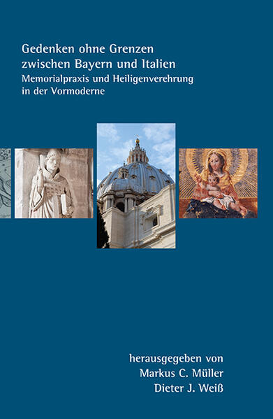 Gedenken ohne Grenzen zwischen Bayern und Italien | Markus C. Müller, Dieter J. Weiß