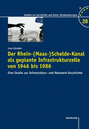 Der Rhein-(Maas-)Schelde-Kanal als geplante Infrastrukturzelle von 1946 bis 1986 | Bundesamt für magische Wesen