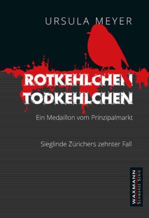 Rotkehlchen - Todkehlchen Ein Medaillon vom Prinzipalmarkt. Sieglinde Zürichers zehnter Fall | Ursula Meyer