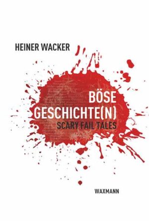 Böse Geschichte(n) Scary Fail Tales | Heiner Wacker