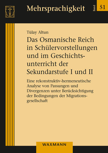 Das Osmanische Reich in Schülervorstellungen und im Geschichtsunterricht der Sekundarstufe I und II | Bundesamt für magische Wesen