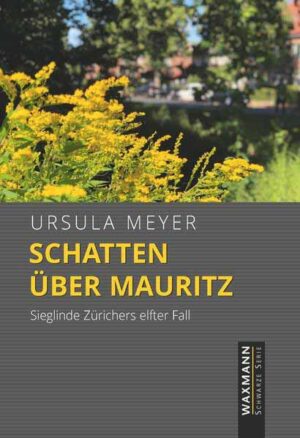 Schatten über Mauritz Sieglinde Zürichers elfter Fall | Ursula Meyer