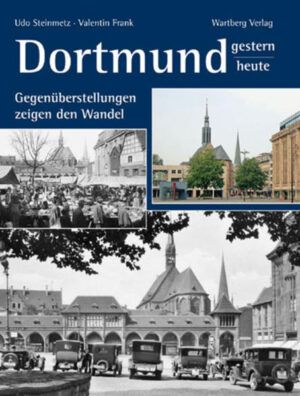 Dortmund - gestern und heute. Gegenüberstellungen zeigen den Wandel | Bundesamt für magische Wesen