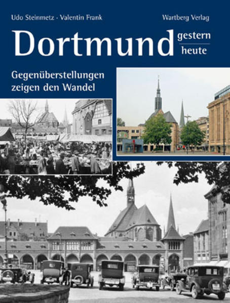 Dortmund - gestern und heute. Gegenüberstellungen zeigen den Wandel | Bundesamt für magische Wesen