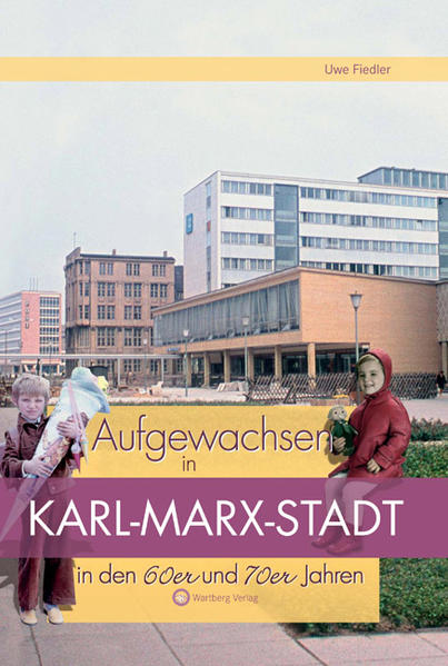 Aufgewachsen in Karl-Marx-Stadt in den 60er und 70er Jahren | Bundesamt für magische Wesen