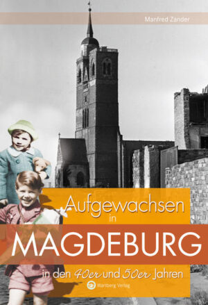 Aufgewachsen in Magdeburg in den 40er und 50er Jahren | Bundesamt für magische Wesen