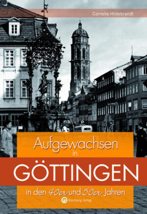 Aufgewachsen in Göttingen in den 40er und 50er Jahren | Bundesamt für magische Wesen