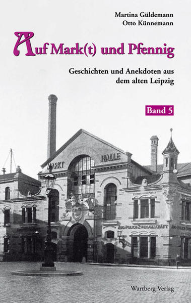 Auf Mark(t) und Pfennig - Geschichten und Anekdoten aus dem alten Leipzig - Band 5 | Bundesamt für magische Wesen