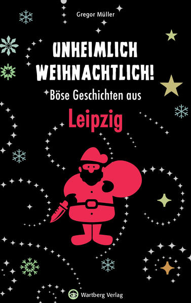 Unheimlich weihnachtlich! Böse Geschichten aus Leipzig | Gregor Müller