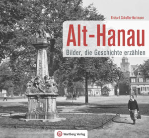 Alt-Hanau - Bilder die Geschichte erzählen | Bundesamt für magische Wesen