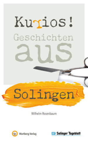 Kurios! Geschichten aus Solingen | Bundesamt für magische Wesen