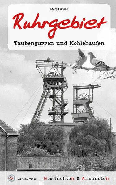 Geschichten und Anekdoten aus dem Ruhrgebiet | Margit Kruse