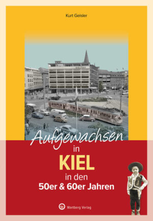 Aufgewachsen in Kiel in den 50er & 60er Jahren | Kurt Geisler