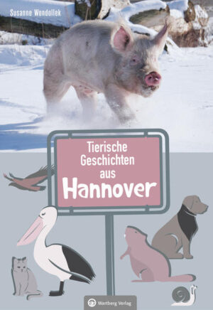Tierische Geschichten aus Hannover | Susanne Wondollek