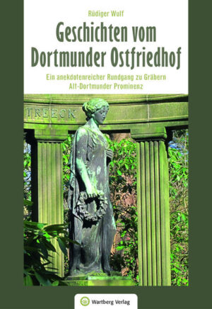 Geschichten vom Dortmunder Ostfriedhof | Rüdiger Wulf