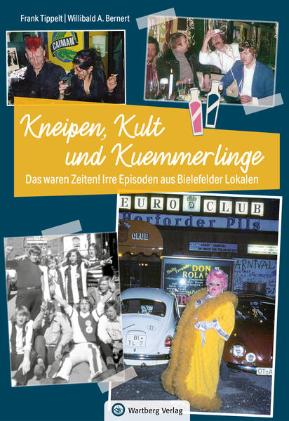 Bielefeld - Kneipen, Kult und Kuemmerlinge | Frank Tippelt, Willibald A. Bernert