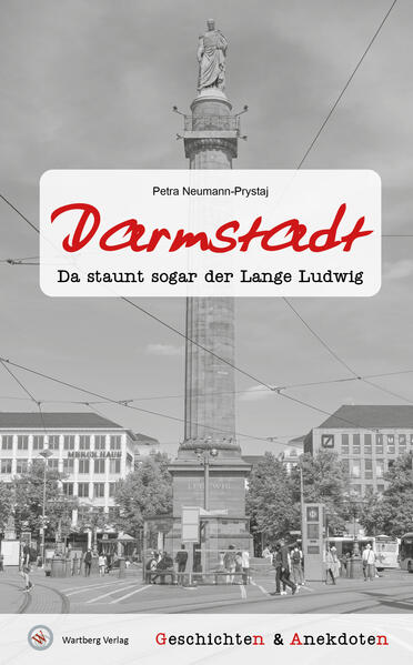 Geschichten und Anekdoten aus Darmstadt | Petra Neumann-Prystaj