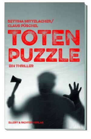 Totenpuzzle Ein Thriller | Mittelacher Bettina und Püschel Klaus