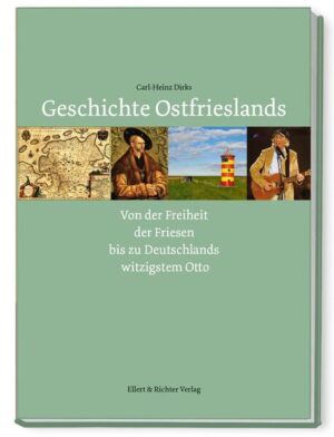 Geschichte Ostfrieslands | Carl-Heinz Dirks