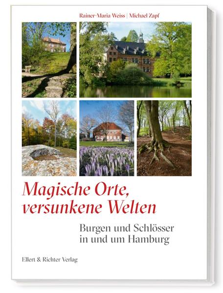 Burgen und Schlösser in und um Hamburg | Rainer-Maria Weiss, Michael Zapf