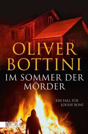 Im Sommer der Mörder Ein Fall für Louise Bonì | Oliver Bottini
