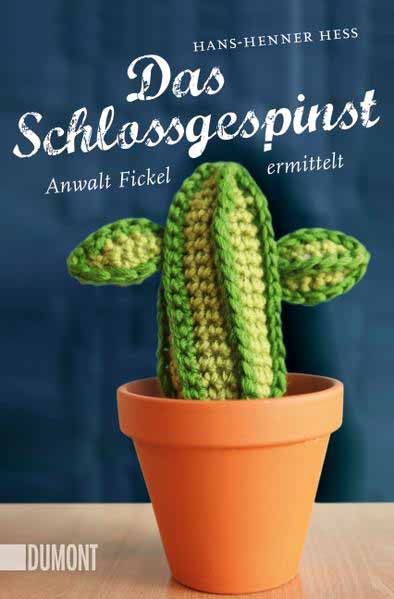 Das Schlossgespinst Anwalt Fickel ermittelt (Thüringen Krimi) | Hans-Henner Hess