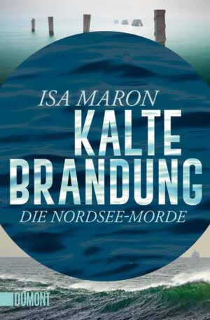 Kalte Brandung Die Nordsee-Morde (2) | Isa Maron
