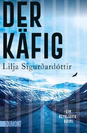 Der Käfig Ein Reykjavík-Krimi | Lilja Sigurðardóttir