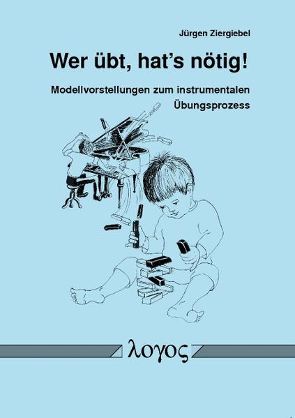 Wer übt, hat's nötig! Modellvorstellungen zum instrumentalen Übungsprozess | Bundesamt für magische Wesen