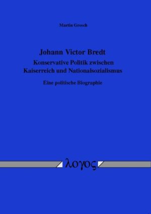 Johann Victor Bredt - Konservative Politik zwischen Kaiserreich und Nationalsozialismus | Bundesamt für magische Wesen
