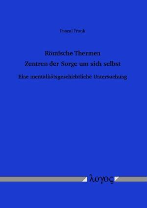 Römische Thermen -- Zentren der Sorge um sich selbst | Bundesamt für magische Wesen