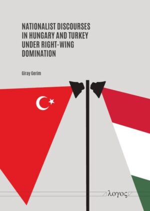 Nationalist Discourses in Hungary and Turkey Under Right-Wing Domination | Giray Gerim