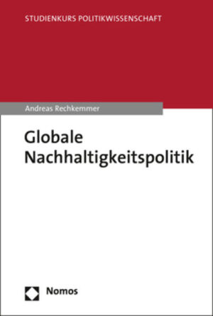 Globale Nachhaltigkeitspolitik | Andreas Rechkemmer