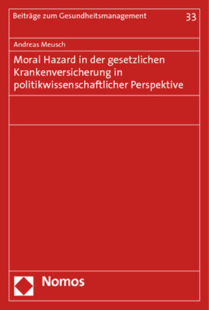 Moral Hazard in der gesetzlichen Krankenversicherung in politikwissenschaftlicher Perspektive | Bundesamt für magische Wesen