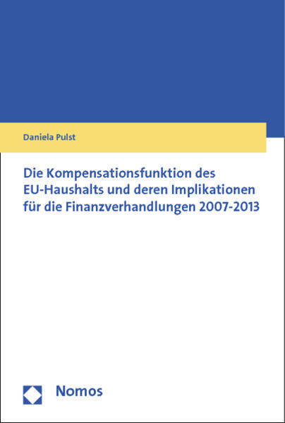 Die Kompensationsfunktion des EU-Haushalts und deren Implikationen für die Finanzverhandlungen 2007-2013 | Bundesamt für magische Wesen