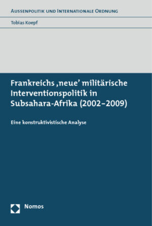 Frankreichs 'neue' militärische Interventionspolitik in Subsahara-Afrika (2002-2009) | Bundesamt für magische Wesen