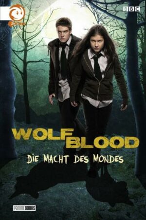 Wolfblood Bd 1: Die Macht des Mondes | Bundesamt für magische Wesen